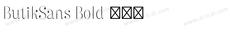 ButikSans Bold字体转换 ButikSans Bold字体转换